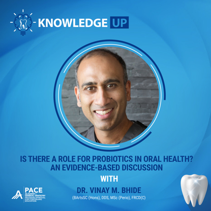 Is There a Role for Probiotics in Oral Health? An Evidence-Based Discussion ON DEMAND